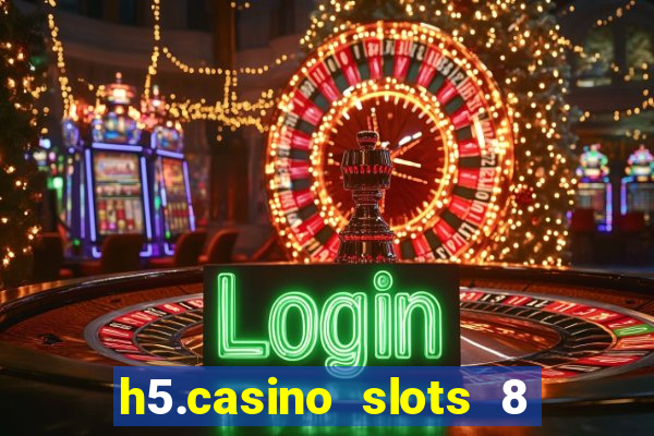 h5.casino slots 8 paga mesmo